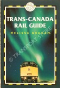Trans-Canada Rail Guide  by GRAHAM, Melissa 